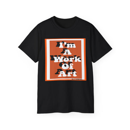 I’m a work of art unisex graphic t-shirt