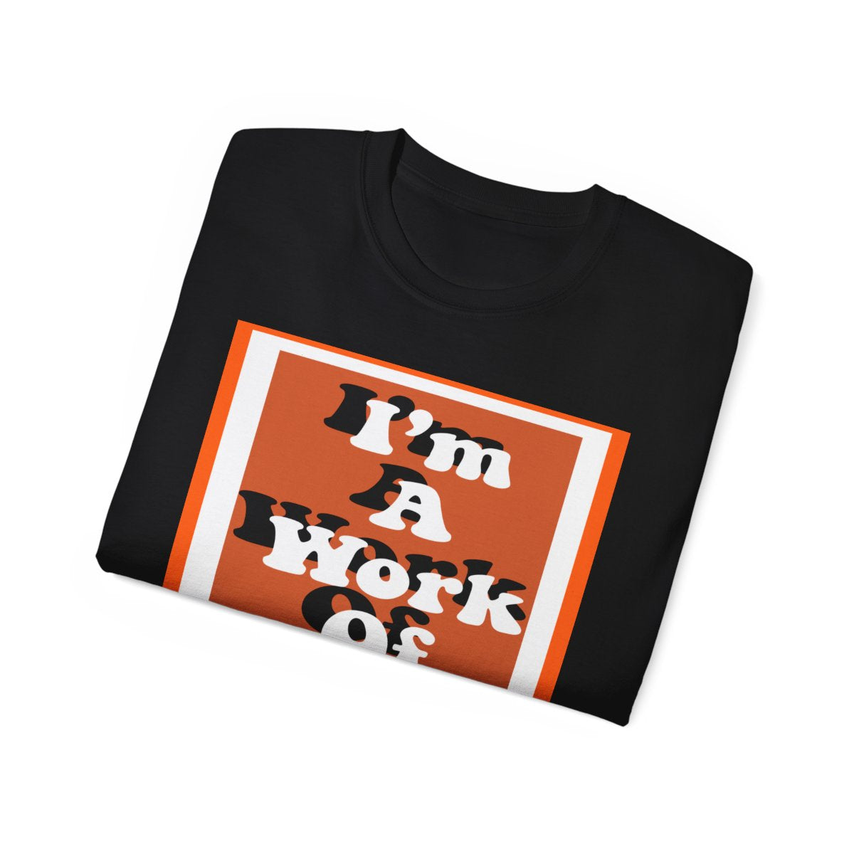 I’m a work of art unisex graphic t-shirt